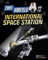 Chris Hadfield and on the International Space Station - LANGLEY,  Andrew - 9781484625224