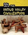 Daily Life in the Indus Valley Civilization - WILLIAMS,  Brian - 9781484625828