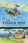 The Fisher Boy: A Japanese Graphic Folktale - Debbi Michiko Florence - 9781484689400