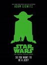 So You Want to Be A Jedi? - GIDWITZ,  Adam - 9781484709146