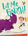 Let Me Finish! - Minh Le - 9781484721735