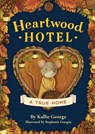 Heartwood Hotel, Book 1: A True Home - Kallie George - 9781484746387