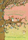Heartwood Hotel: Better Together - Kallie George ; Stephanie Graegin - 9781484747384