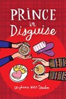Prince in Disguise - Stephanie Kate Strohm - 9781484781227