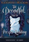 The Dreadful Tale of Prosper Redding-The Dreadful Tale of Prosper Redding, Book 1 - Alexandra Bracken - 9781484790106