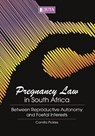 Pregnancy law in South Africa - Camilla Pickles - 9781485119548