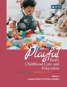 Playful Early Childhood Care and Education - Lorayne Excell ; Vivien Linington - 9781485125860