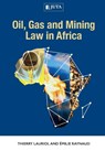 Oil, gas and mining law in Africa - Thierry Lauriol ; Emilie Raynaud - 9781485127079
