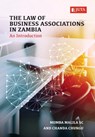 The Law of Business Associations in Zambia - Mumba Malila S.C ; Chanda Chungu - 9781485133605
