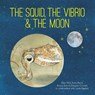 The Squid, the Vibrio and the Moon - Ailsa Wild ; Aviva Reed ; Briony Barr ; Gregory Crocetti ; Linda Blackall - 9781486309894