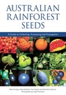 Australian Rainforest Seeds - Mark Dunphy ; Steve McAlpin ; Paul Nelson ; Michelle Chapman - 9781486311507