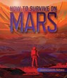 How to Survive on Mars - Jasmina Lazendic-Galloway - 9781486314669