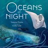 Oceans at Night - Vanessa Pirotta - 9781486317233