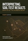 Interpreting Soil Test Results: What Do All the Numbers Mean? - Pam Hazelton - 9781486319367