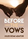 Before the Vows - Jules Komi Adator - 9781486626793
