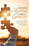Chapters in Autism, Stories of Grace - Lynn Rose Dunham - 9781486627028