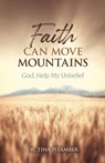 Faith Can Move Mountains - Tina Pitamber - 9781486627158