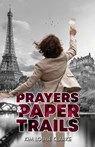 Prayers and Paper Trails - Kim Louise Clarke - 9781486627776