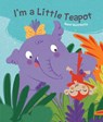 I'm a Little Teapot - Hazel Quintanilla - 9781486718603