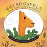 Why Do Camels Have Such Long Eyelashes?: A Book about Desert Animals - Jack Beard - 9781486730346