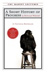 Wright, R: Short History of Progress - WRIGHT,  Ronald - 9781487006983