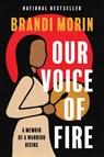 OUR VOICE OF FIRE - Brandi Morin - 9781487010577