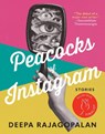 Peacocks of Instagram - Deepa Rajagopalan - 9781487012403