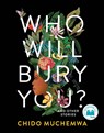 Muchemwa, C: Who Will Bury You? - Chido Muchemwa - 9781487012465
