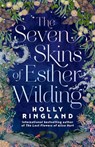 The Seven Skins of Esther Wilding - Holly Ringland - 9781487012748