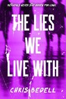 The Lies We Live With - Chris Bedell - 9781487437619