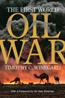 The First World Oil War - Timothy C. Winegard - 9781487500733
