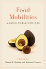 Food Mobilities - Daniel E. Bender ; Simone Cinotto - 9781487509026