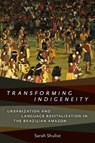 Transforming Indigeneity - Sarah Shulist - 9781487522193