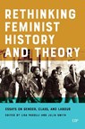 Rethinking Feminist History and Theory - Lisa Pasolli ; Julia Smith - 9781487525897