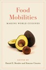 Food Mobilities - Daniel E. Bender ; Simone Cinotto - 9781487526498