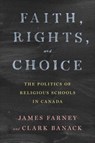 Faith, Rights, and Choice - James Farney ; Clark Banack - 9781487548285