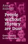 People Without History Are Dust - Anna Hajkova - 9781487557119