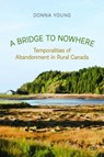 A Bridge to Nowhere - Donna Young - 9781487564469