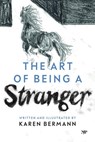 The Art of Being a Stranger - Karen Bermann - 9781487565275