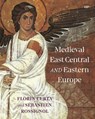 Medieval East Central and Eastern Europe - Florin Curta - 9781487566258