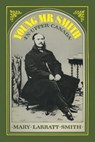 Young Mr Smith in Upper Canada - Mary Larratt Smith - 9781487571696