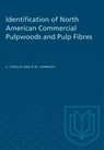 Identification of North American Commercial Pulpwoods and Pulp Fibres - L Strelis ; R W Kennedy - 9781487573584
