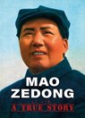 Mao Zedong: A True Story - Jie Li - 9781487812690