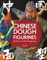 Chinese Dough Figurines: Artistry at the Fingertips - Jie Liu - 9781487812874
