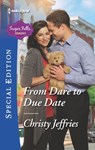 From Dare to Due Date - Christy Jeffries - 9781488002328