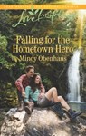 Falling for the Hometown Hero - Mindy Obenhaus - 9781488007309