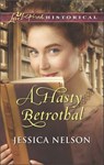 A Hasty Betrothal - Jessica Nelson - 9781488007996