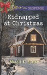 Kidnapped at Christmas - Maggie K. Black - 9781488008740