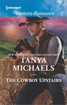 The Cowboy Upstairs - Tanya Michaels - 9781488010736