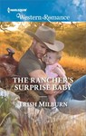 The Rancher's Surprise Baby - Trish Milburn - 9781488010781